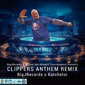 Clippers Anthem (feat. Batchelor) [Remix]