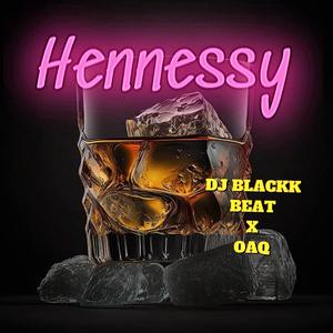 Hennessey (feat. OAQ)