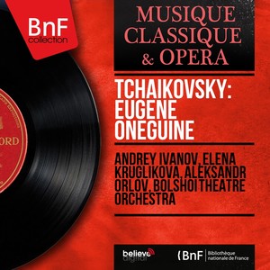 Eugene Onegin, Op. 24, Act I, Scene 3 - Kogda by zhizn domashnim krugom (Onegin's Aria) - Devitsy, krasavitsy (Chorus of Maidens)