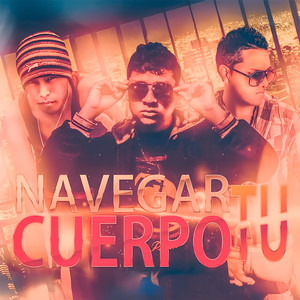 Navegar Tu Cuerpo (Explicit)