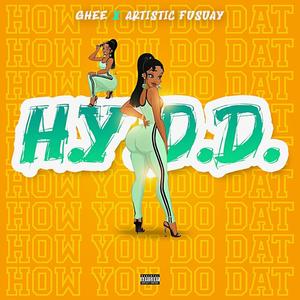 H.Y.D.D/How You Do Dat (Explicit)