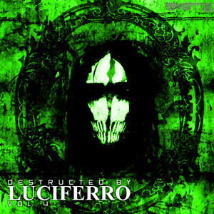 Destructed By Luciferro, Vol. 4