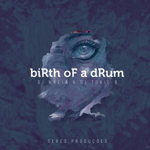 Birth Of A Drum