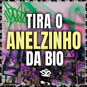 TIRA O ANELZINHO DA BIO (Explicit)
