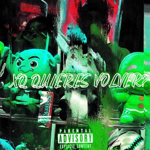 XQ QUIERES VOLVER? (Explicit)