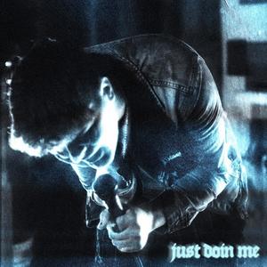Just Doin Me (Explicit)