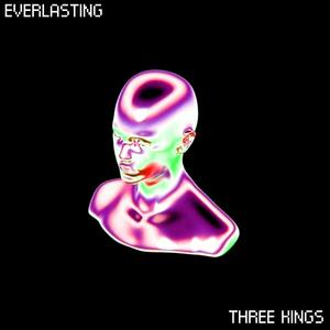Everlasting / Three Kings (Explicit)