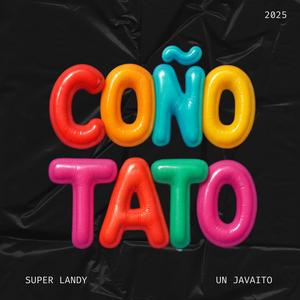 Coño Tato (feat. Super Landy) (Explicit)