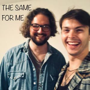 The Same For Me (feat. Mauz)