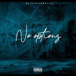 No Optionz (feat. Tramatik) [Explicit]