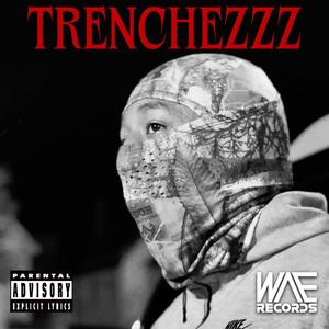 Trenchezzz (Explicit)