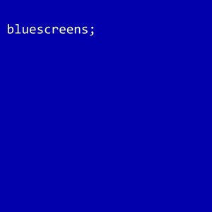 Bluescreens