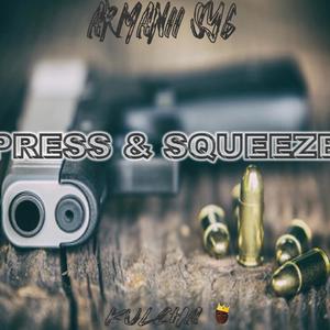 PRESS & SQUEEZE (Explicit)