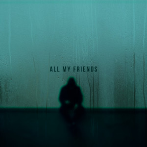 All My Friends (Explicit)