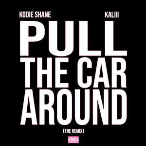 Pull The Car Around (Remix|Explicit)