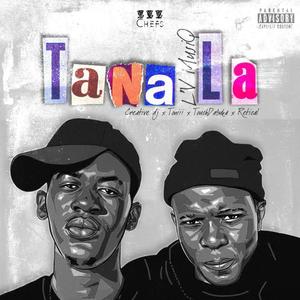 Tana La (feat. Tøniii) (feat. Tøniii, Retical &Touchdabuka & creativedj_)