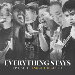 Everything Stays (Live at the End of the World)