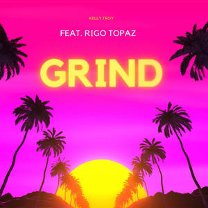 GRIND (feat. Rigo Topaz )