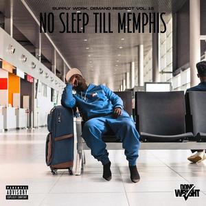 Supply Work, Demand Respect 15 (No Sleep Till Memphis) [Explicit]