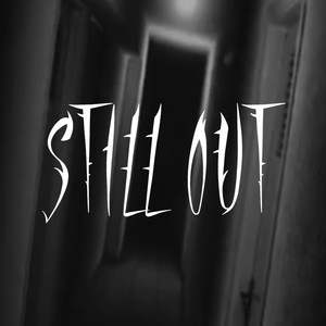 Still Out (feat. Nehemias) [Explicit]