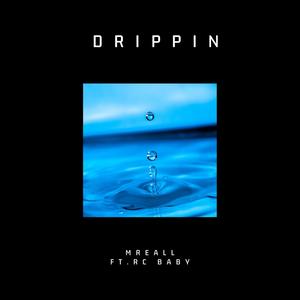 Drippin' (feat. RC Baby) [Explicit]