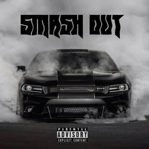 SMASH OUT (Explicit)