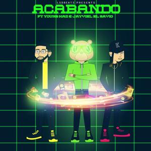 Acabando (feat. Young Kaii & Jayviel El Savio) [Explicit]