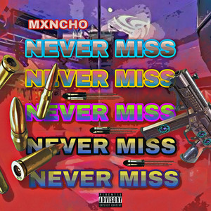 Never Miss (Explicit)