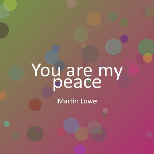 You are my peace
