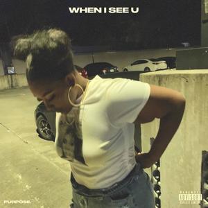 When I See U (Explicit)
