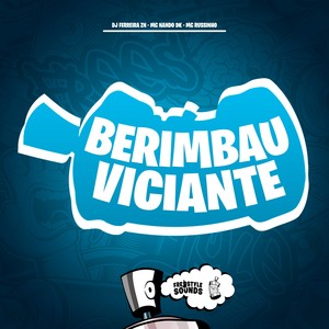 Berimbau Viciante (Explicit)