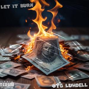 Let It Burn (Explicit)