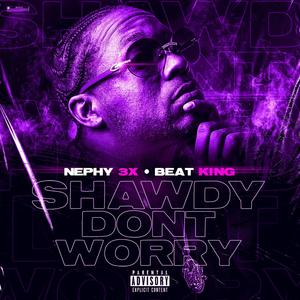 Shawdy Don't Worry (feat. Beat King & J Rell) [Radio Edit]