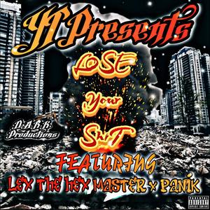 Lose your **** (feat. Lex The Hex Master & Panik) (Explicit)