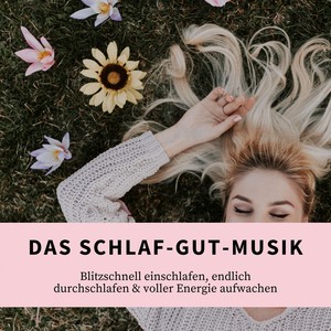 das schlaf-gut-musik - blitzschnell einschlafen, endlich durch