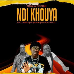 Ndi Khouya (feat. Muhangwi Tata, Tremza, Figo Boy & Master D Beats)