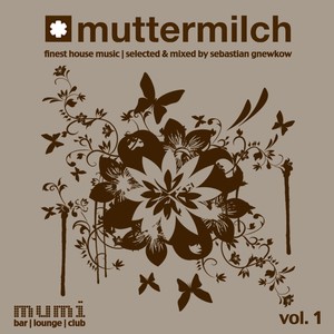 Muttermilch Vol. 1 - Selected & Mixed By Sebastian Gnewkow