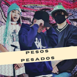 Pesos Pesados (Explicit)