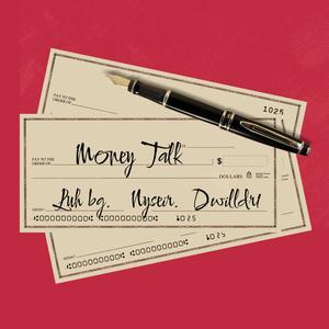 Money Talk (feat. Luh bg & Nyseir) (Explicit)
