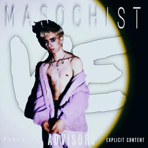 Masochist (Explicit)