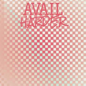 Avail Harder