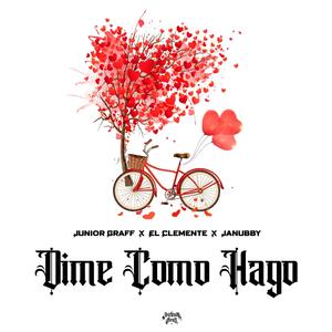 Dime Como Hago (feat. El Clemente & Janubby)