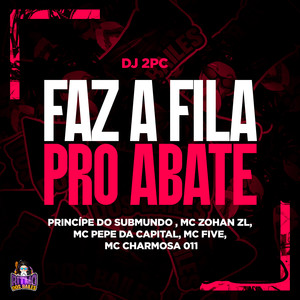 Faz a Fila Pro Abate (Explicit)
