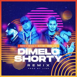 Dimelo Shorty (feat. Alex D & YoungFlvk) (Remix|Explicit)