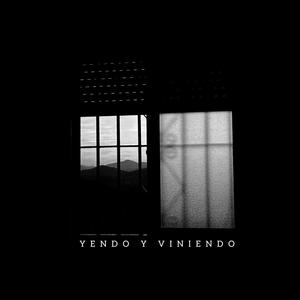 YENDO Y VINIENDO (Explicit)