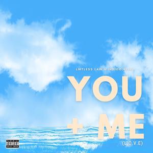 You + Me (L.O.V.E) (feat. Indigo Rellz) (Explicit)