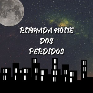 Ritmada Noite dos Perdidos (Explicit)