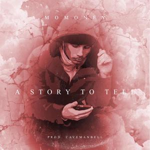 A Story To Tell (Explicit)