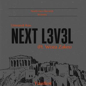 NEXT L3V3L (feat. Woza Zakes)