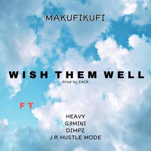 Wish them well (feat. Heavy Splash, G3MINI, DIMPZ & J.R HUSTLE MODE) [Explicit]